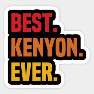 BEST KENYON EVER ,KENYON NAME Sticker
